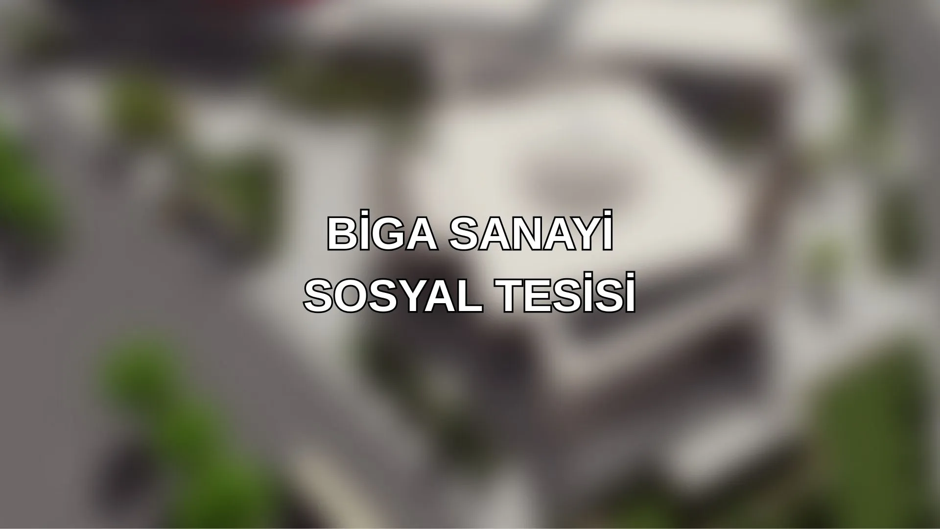 BİGA SANAYİ SOSYAL TESİSİ