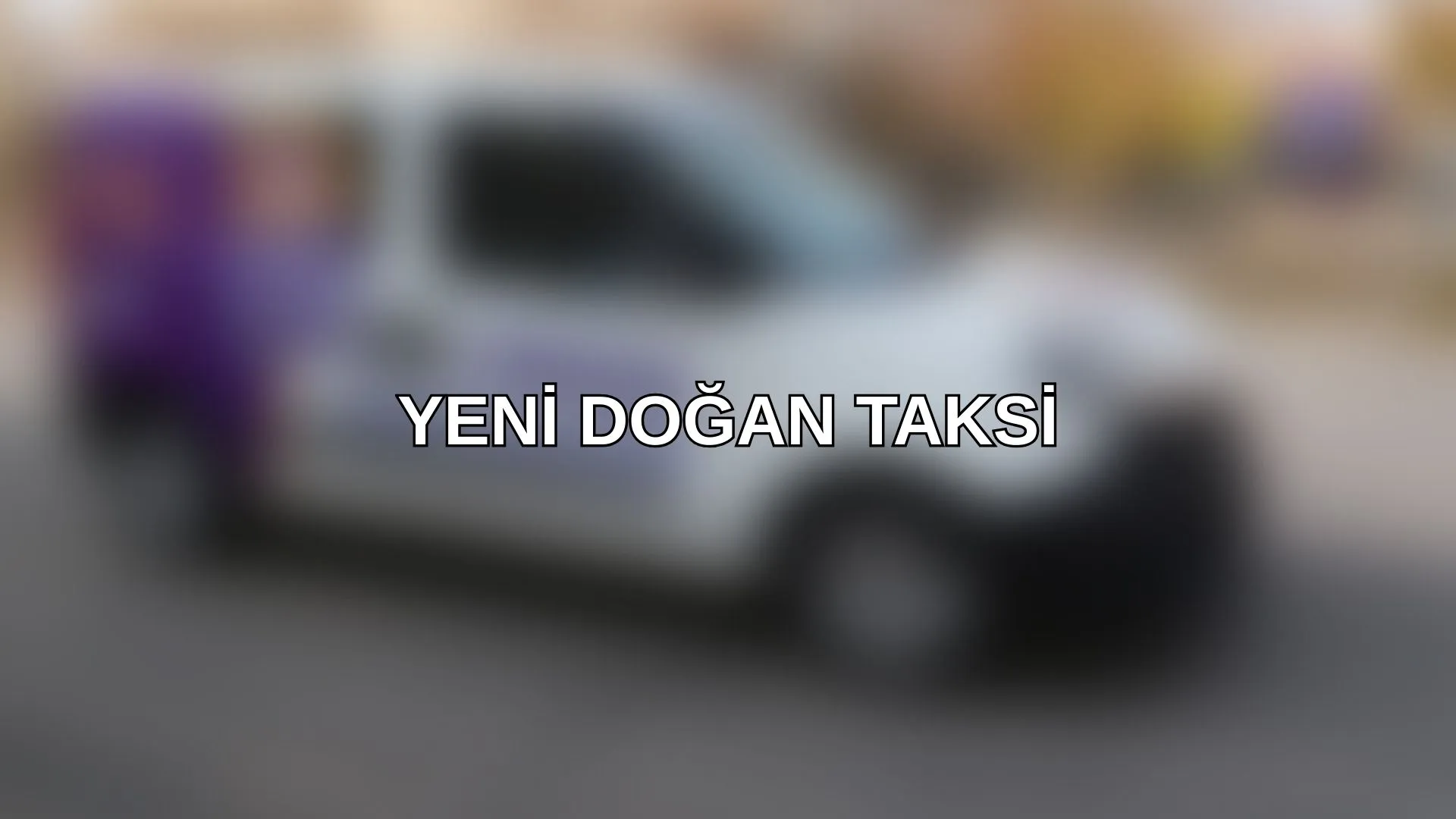 YENİ DOĞAN TAKSİ